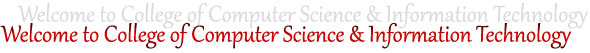 Welcome to College of Computer Science & Information Technology 